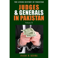 Judges & Generals In Pakistan: Volume II