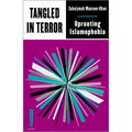 Tangled in Terror: Uprooting Islamophobia