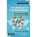 Les zoonoses et la santé publique: Une approche intégrée pour la santé mondiale