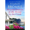 Second Chances at the House by the Creek: A totally gripping, emotional and romantic page-turner