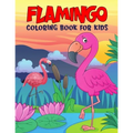 Flamingo Coloring Book for Kids: Fun and Relaxing Birds Coloring Activity Book for Boys, Girls, Toddler, Preschooler & Kids Ages 4-8