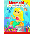 Mermaid Coloring Book for Kids: Color Activity Book for Girls and Toddlers 4-8, 8-12 (Cute Mermaid with her friend)