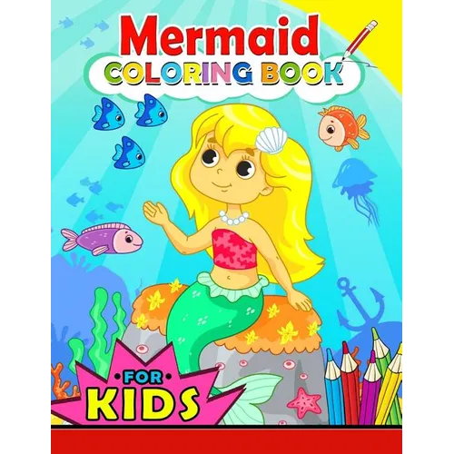 Mermaid Coloring Book for Kids: Color Activity Book for Girls and Toddlers 4-8, 8-12 (Cute Mermaid with her friend)