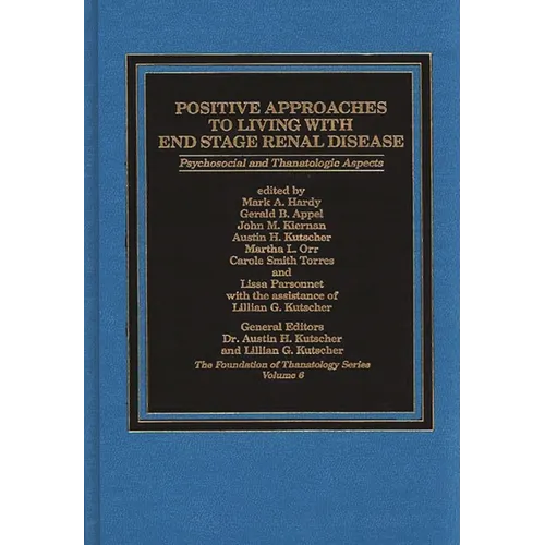 Positive Approaches to Living with End Stage Renal Disease: Psychosocial and Thanatalogic Aspects