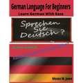 German Language For Beginners: Learn German With Ease
