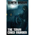 The Town Cried Murder