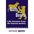 Bulls & Bears: life lessons from the financial markets: How to be the Chief Executive of your own life