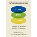 Class, Race, and Gender: Challenging the Injuries and Divisions of Capitalism