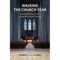 Walking the Church Year: Personal Devotions for a Labyrinth Prayer Practice