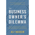 The Business Owner's Dilemma: Take Control of the Mental Chatter, Clarify Your Ideal Future, and Enjoy the Success You've Earned