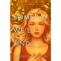 Someday We'll Find It