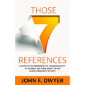 Those Seven References: A Study of Homosexuality in the Bible and Its Impact on the Queer Community of Faith