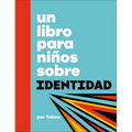 Un Libro Para Niños Sobre Identidad