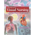 Lippincott Visual Nursing: A Guide to Clinical Diseases, Skills, and Treatments