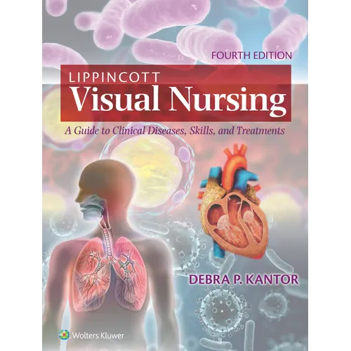 Lippincott Visual Nursing: A Guide to Clinical Diseases, Skills, and Treatments