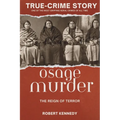 True-Crime Story: The Osage Murders and the Reign of Terror