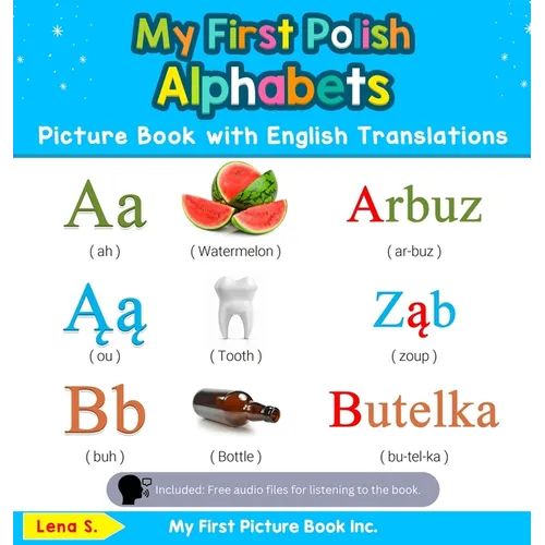 My First Polish Alphabets Picture Book with English Translations: Bilingual Early Learning & Easy Teaching Polish Books for Kids