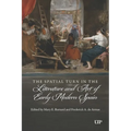 The Spatial Turn in the Literature and Art of Early Modern Spain