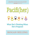 Pacifi(her): What She's Thinking When She's Pregnant