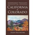 Independent Thoughts from California and Colorado