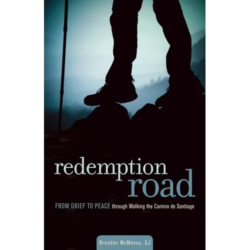 Redemption Road: From Grief to Peace Through Walking the Camino de Santiago