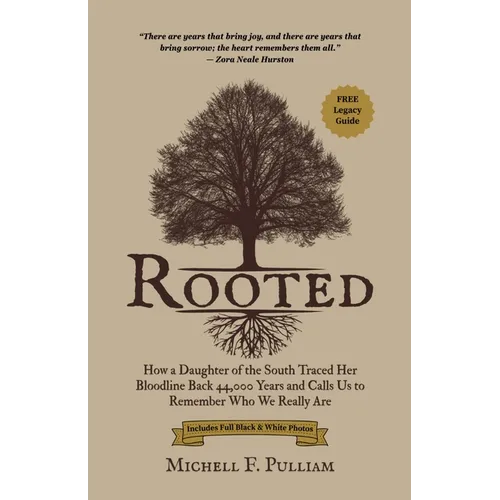 Rooted: How a Daughter of the South Traced Her Bloodline Back 44,000 Years and Calls Us to Remember Who We Really Are