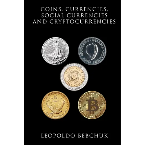 Coins, Currencies, Social Currencies and Cryptocurrencies: A Study on Monetary Instruments, Their Diversity, and Their Relationship with Credit-money