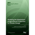 Modeling the Adaptations of Agricultural Production to Climate Change