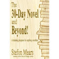 The 30-Day Novel and Beyond!: A training program for aspiring novelists