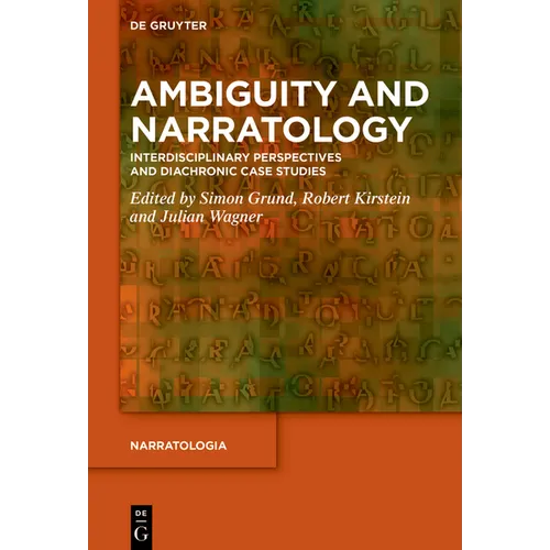 Ambiguity and Narratology: Interdisciplinary Perspectives and Diachronic Case Studies