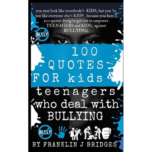 100 Quotes for Kids & Teenagers Who Deal with Bullying