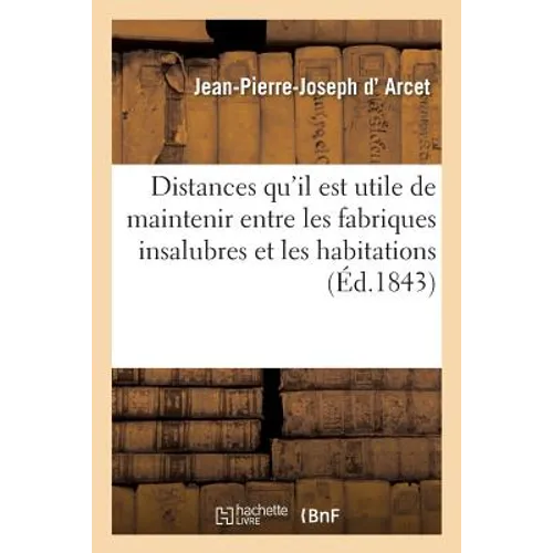 Rapports de Distances Qu'il Est Utile de Maintenir Entre Les Fabriques Insalubres & Les Habitations