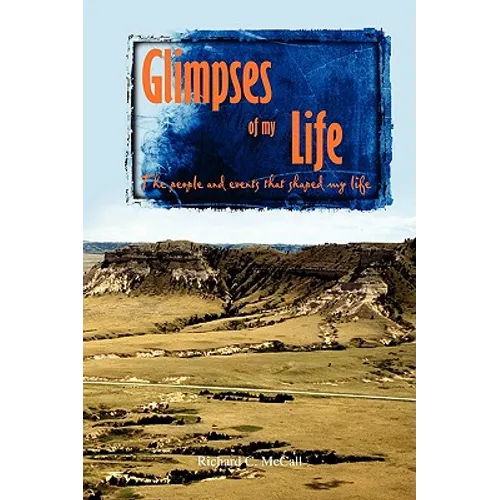 Glimpses of my Life: The people and events that shaped my life