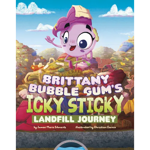 Brittany Bubble Gum's Icky, Sticky Landfill Journey