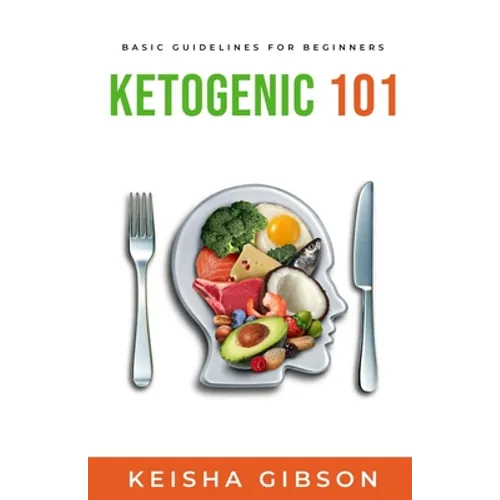 Ketogenic 101: Basic Guidelines for Beginners