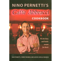 Nino Pernetti's Caffè Abbracci Cookbook: His Life Story and Travels Around the World