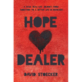 Hope Dealer: A Raw, Real-Life Journey From Addiction To A Better Life In Recovery
