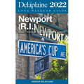 Newport (R.I.) - The Delaplaine 2022 Long Weekend Guide