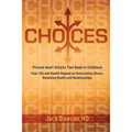 Choices: Your Life and Health Depend on Overcoming Stress, Renewing Health and Relationships