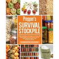 Prepper's Survival Stockpile: Build a Nutritious Emergency Pantry with Shelf - Stable Survival Foods and Be Self - Sufficient When Push Comes to Sho