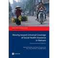 Moving Toward Universal Coverage of Social Health Insurance in Vietnam: Assessment and Options