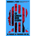 Of Greed and Glory: In Pursuit of Freedom for All