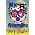 My Opic Observation