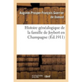 Histoire Généalogique de la Famille de Joybert En Champagne