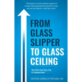 From Glass Slipper to Glass Ceiling