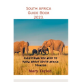 South Africa Guide Book 2023.: Everything you need to know about South Africa tourism