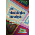 Des missiologies importées: Leur incidence sur la formation théologique en Afrique francophone