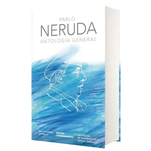 Antología General Neruda (Edición Conmemorativa de la Rae Y La Asale) / General Anthology