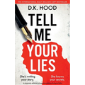 Tell Me Your Lies: An absolutely addictive and unputdownable psychological thriller