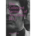 The Collected Sermons of Jim Jones: 4.1